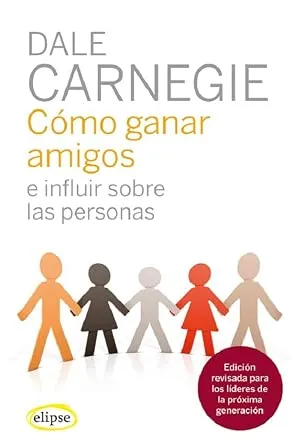 Cómo ganar amigos e influir sobre las personas
