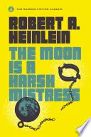 Cover of The Moon Is a Harsh Mistress