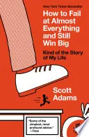 How to Fail at Almost Everything and Still Win Big