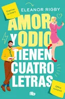 Amor y Odio Tienen Cuatro Letras / Love and Hate Are Four-Letter Words
