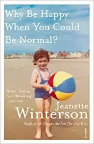 Why Be Happy When You Could Be Normal?