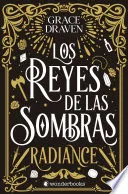 Los reyes de las sombras. Radiance