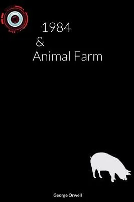 1984 and Animal Farm