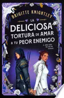 La deliciosa tortura de amar a tu peor enemigo (Queridos Enemigos 2)