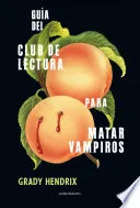 Portada de Guía del club de lectura para matar vampiros